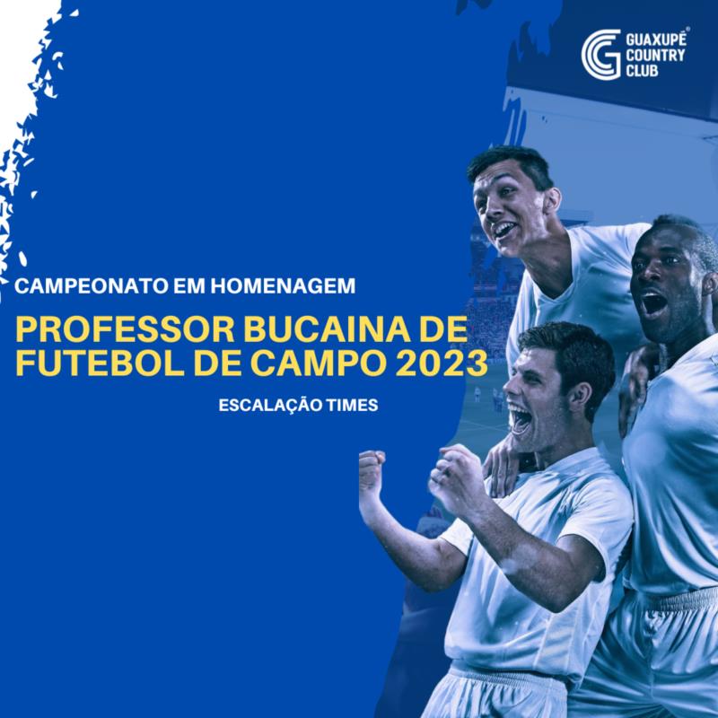 Escala Times Campeonato em homenagem Professor Bucaina de futebol de campo 2023